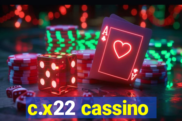 c.x22 cassino